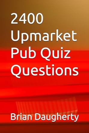 2400 Upmarket Pub Quiz Questions